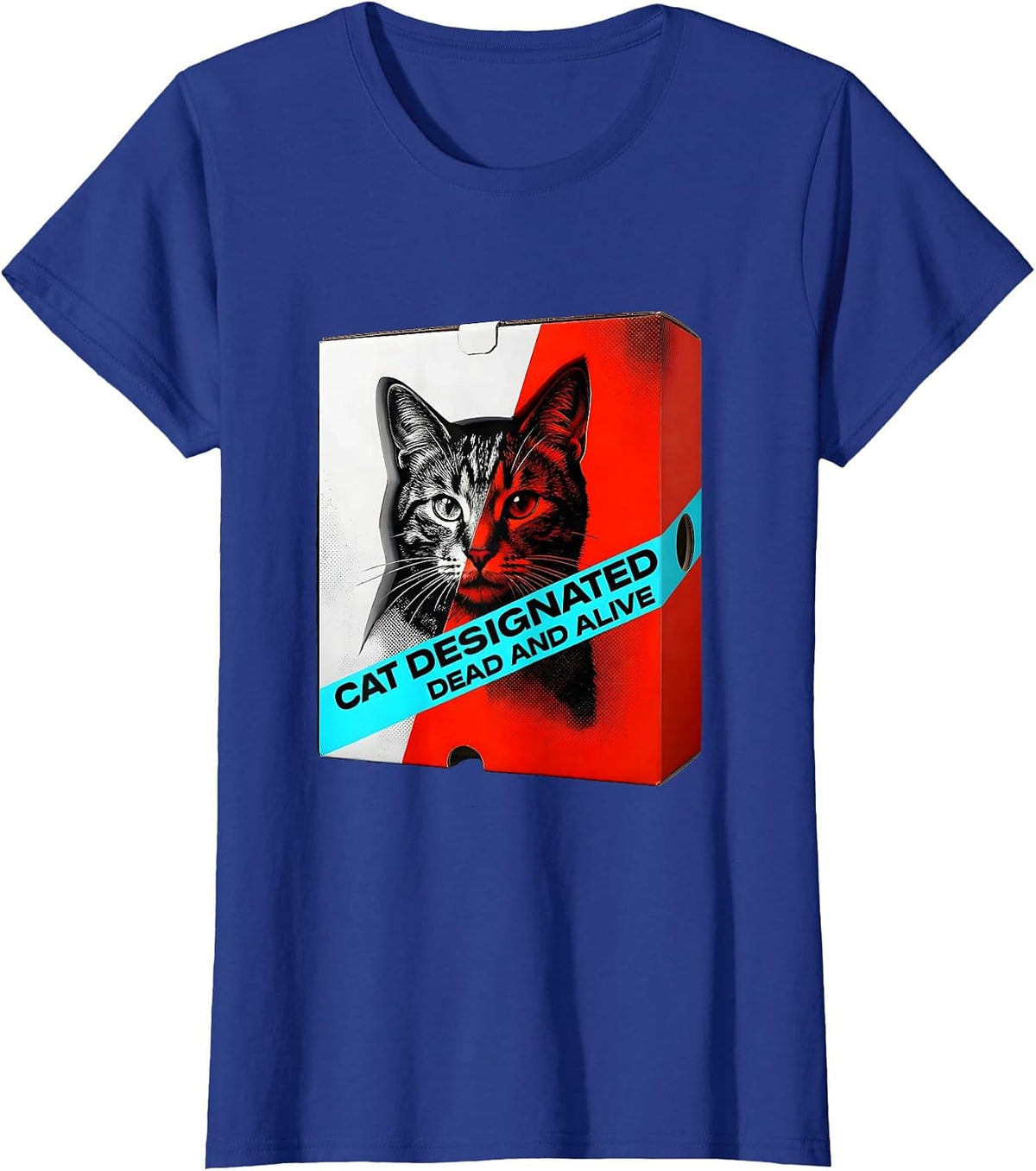 Women's Cat Designated Dead And Alive Funny Quantum Physics Cat T-Shirt - Royal Blue
