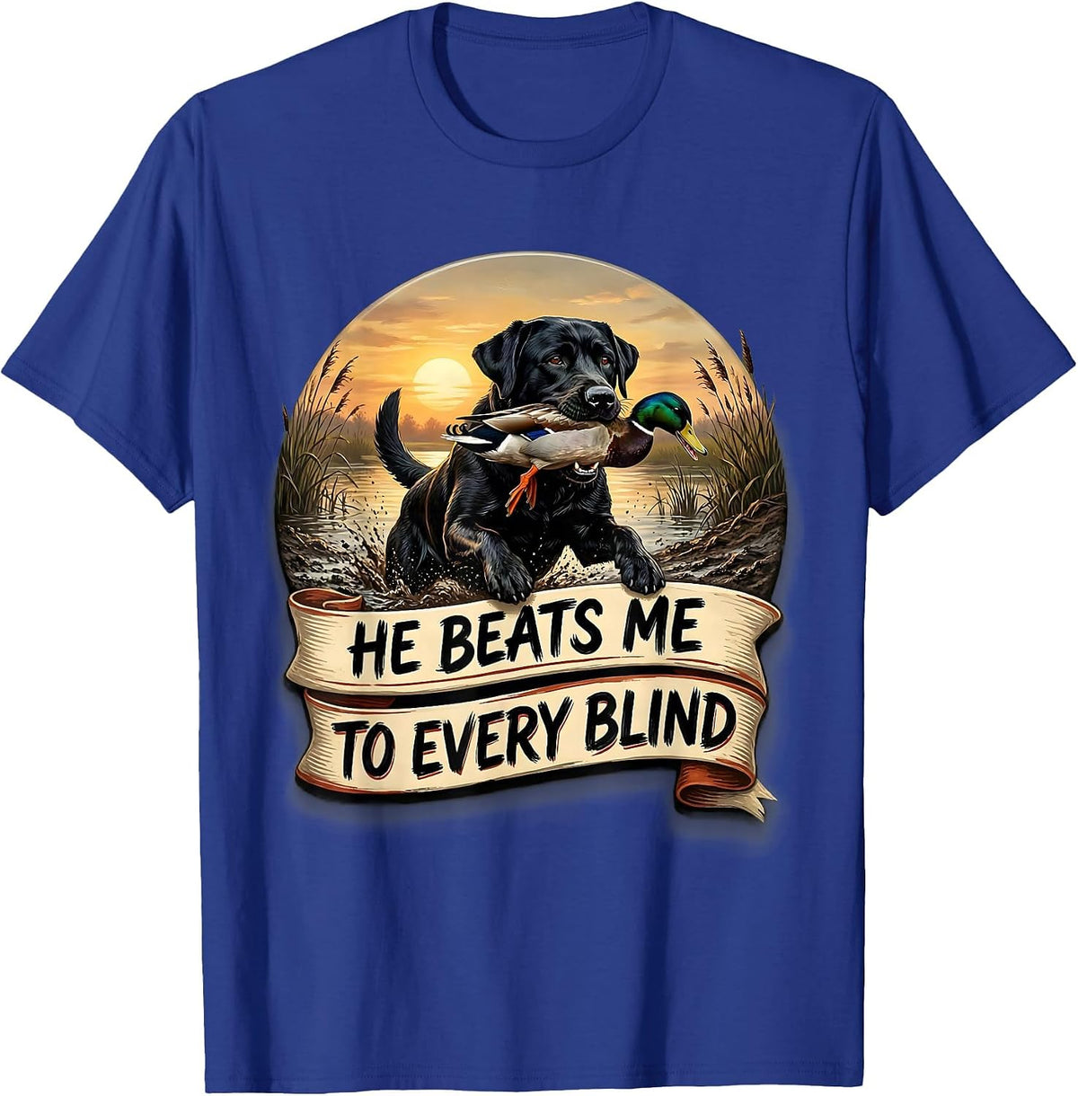 Men's He Beats Me To Every Blind Rustic Hunting Dog Outdoor T-Shirt - Royal Blue
