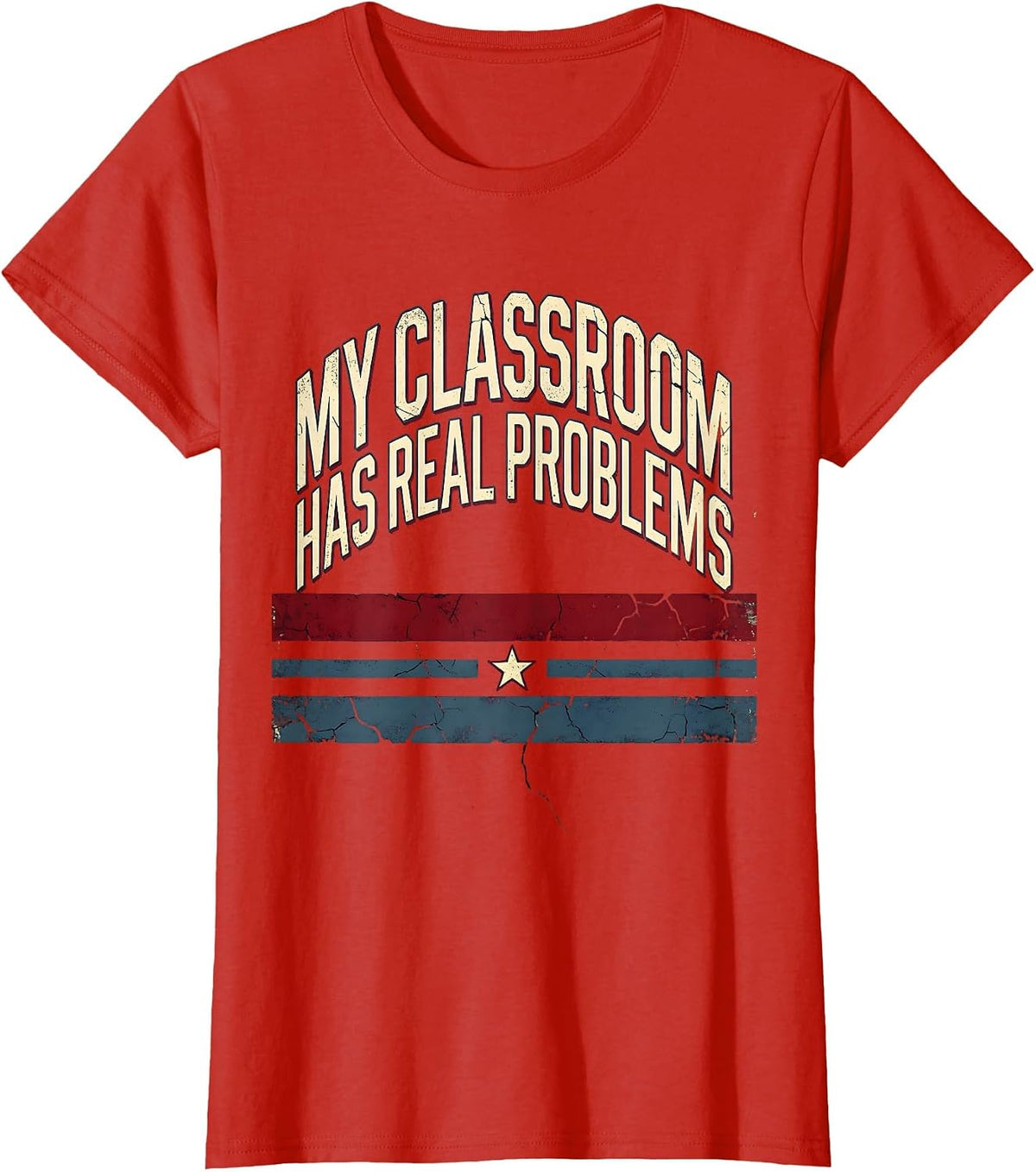 My Classroom Has Real Problems Math Teacher T-Shirt - Red