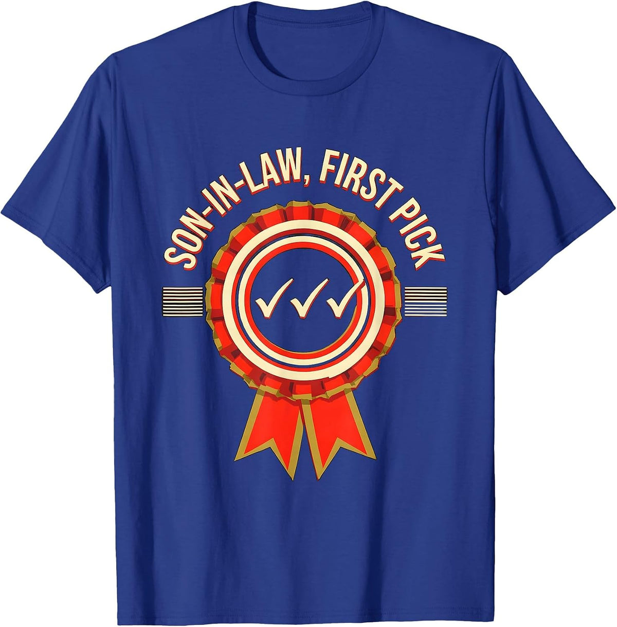 Son-In-Law, First Pick Funny Family Role Gag Gift Dad T-Shirt - Royal Blue
