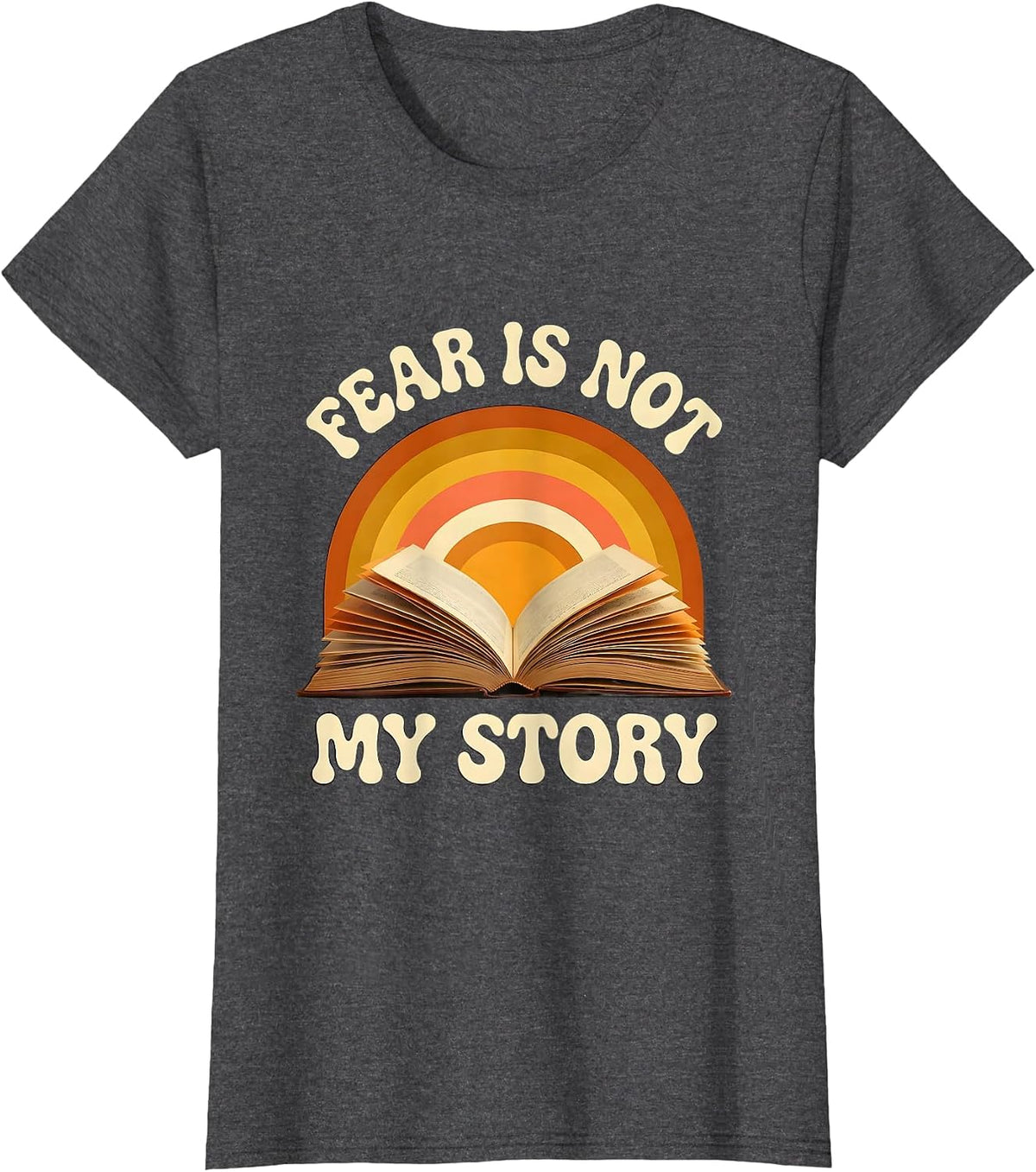 Women's Fear Is Not My Story Faith Over Fear Design T-Shirt - Dark Heather Grey