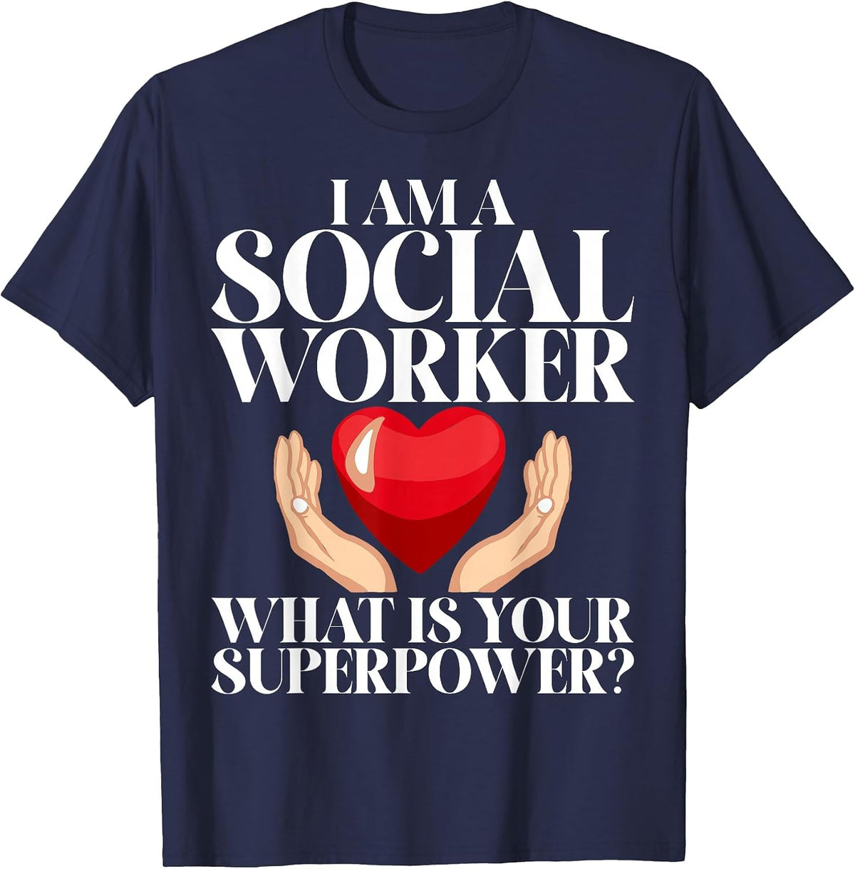I am a Social Worker What is Your Superpower Social Worker T-Shirt - Navy Blue