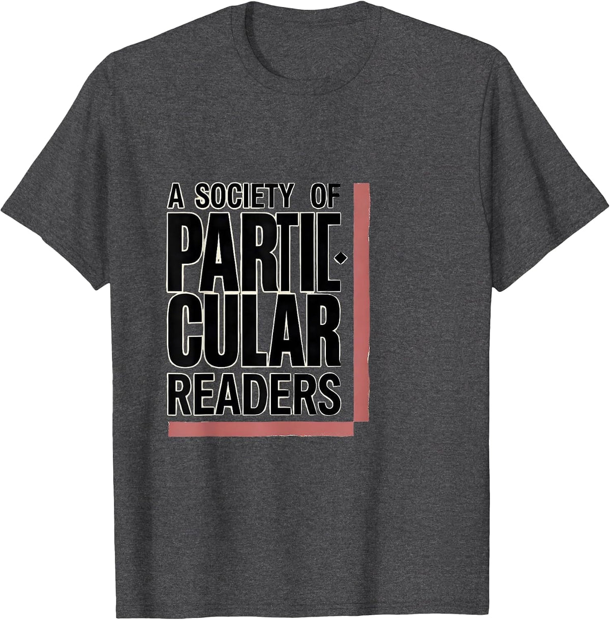 Men's A Society Of Particular Readers Literary Jane Austen Book T-Shirt - Dark Heather Grey
