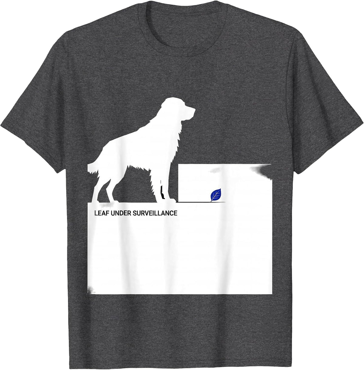 Leaf Under Surveillance Funny Great Pyrenees Dog Owner Humor T-Shirt - Dark Heather Grey