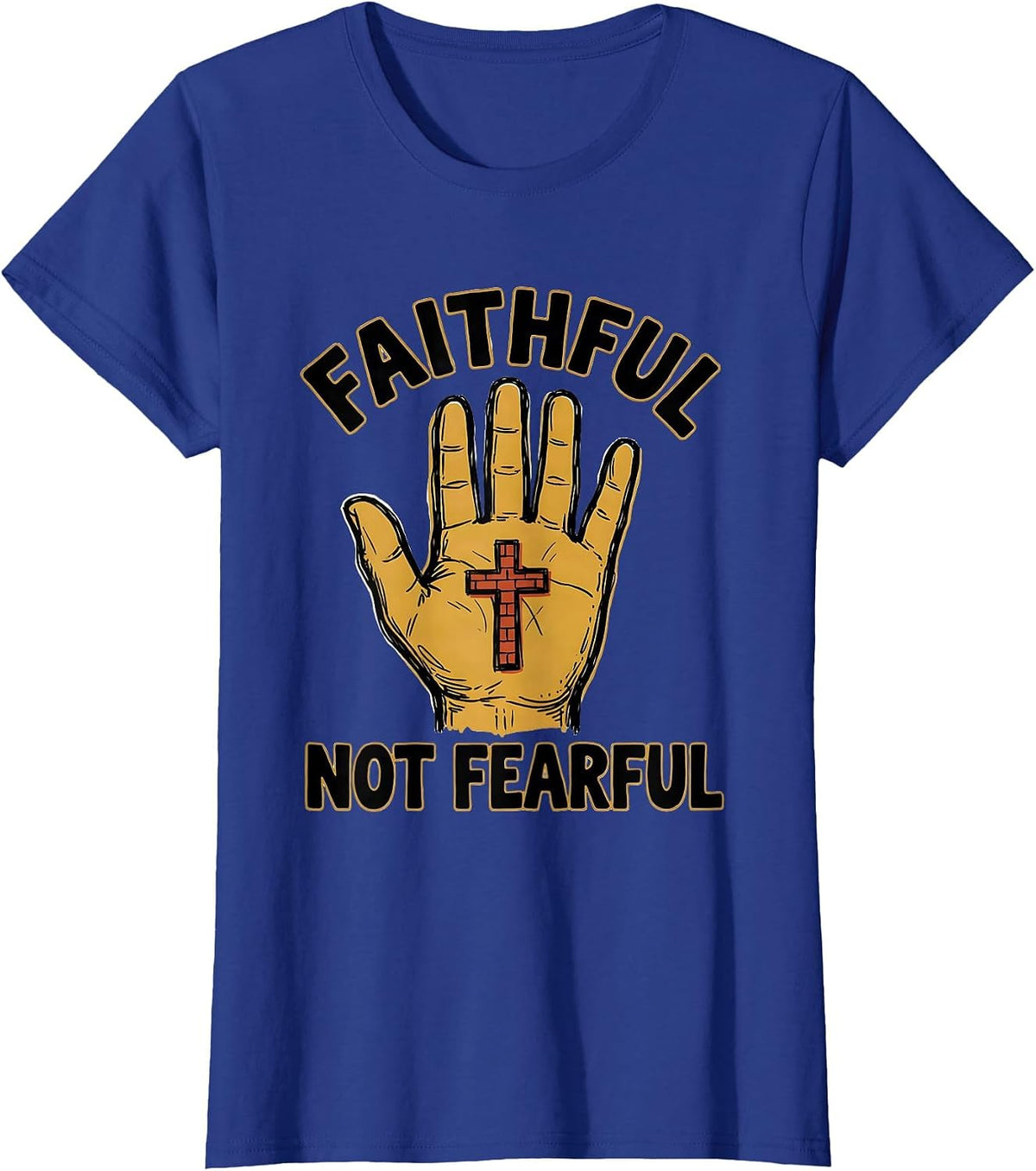 Women's Faithful Not Fearful Faith Over Fear Design T-Shirt - Royal Blue