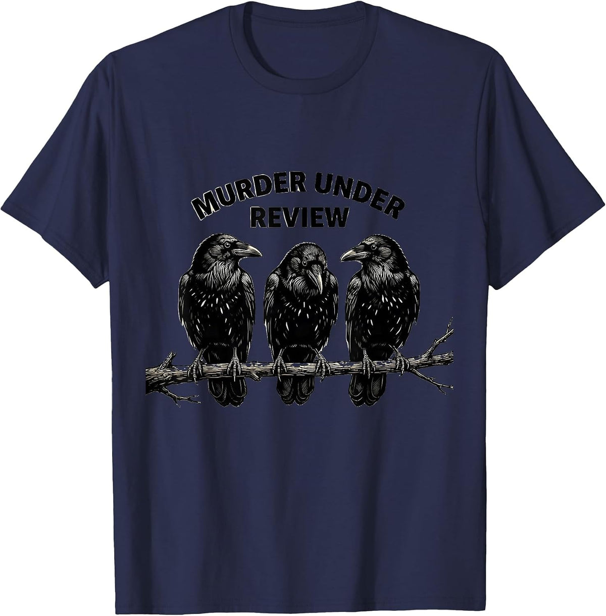 Men's Murder Under Review Dark Humor Crow Raven Bird Lover Gift T-Shirt - Navy Blue