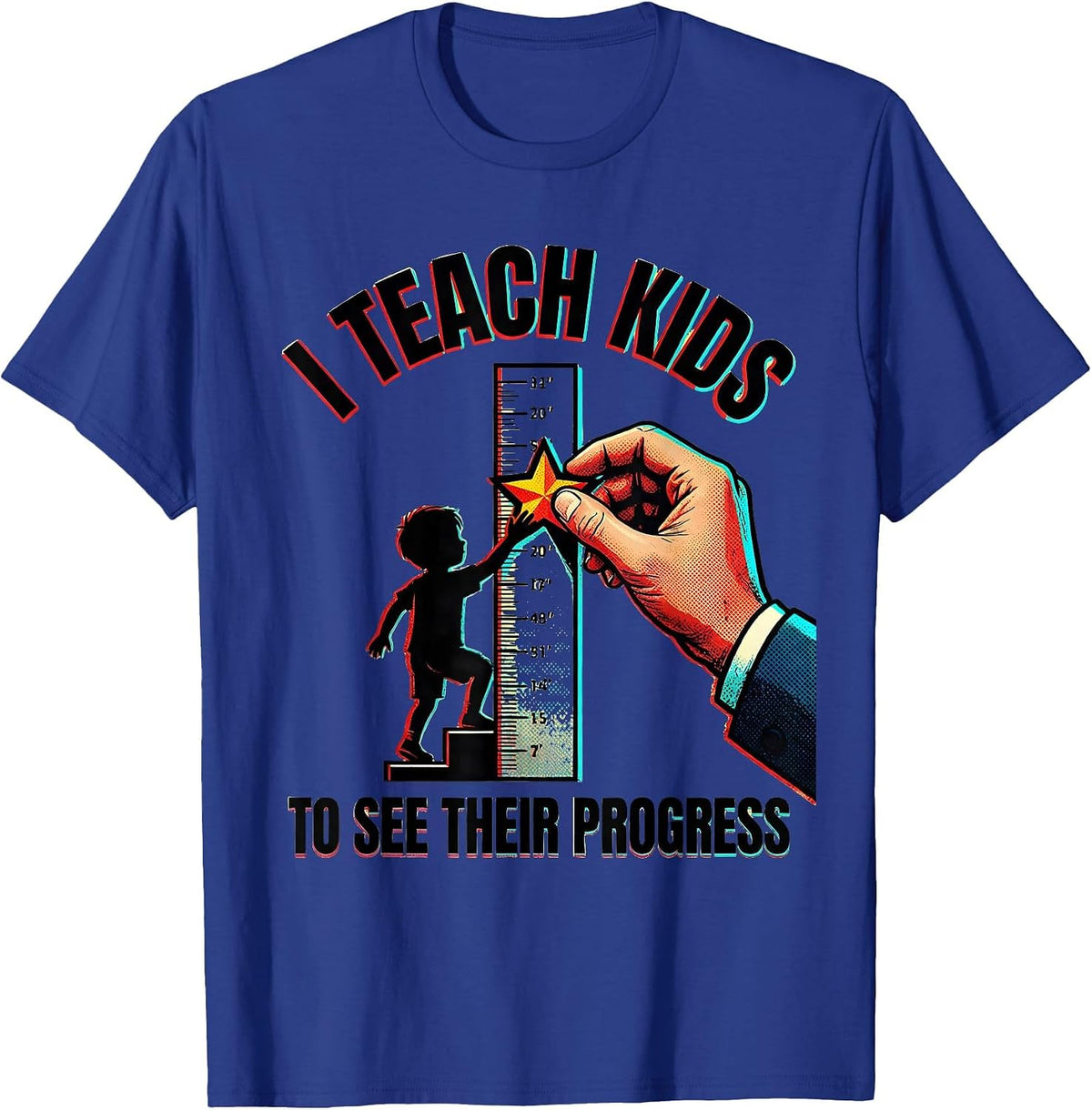 Men's I Teach Kids To See Their Progress Funny Teacher T-Shirt - Royal Blue