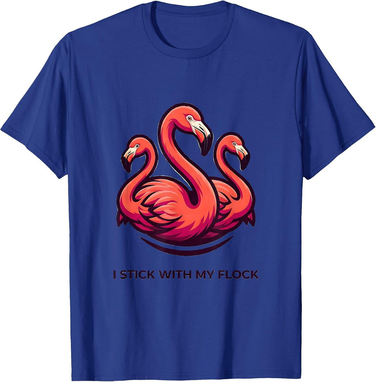 I Stick With My Flock Funny Flamingo Animal Humor Bird Lover T-Shirt - Royal Blue