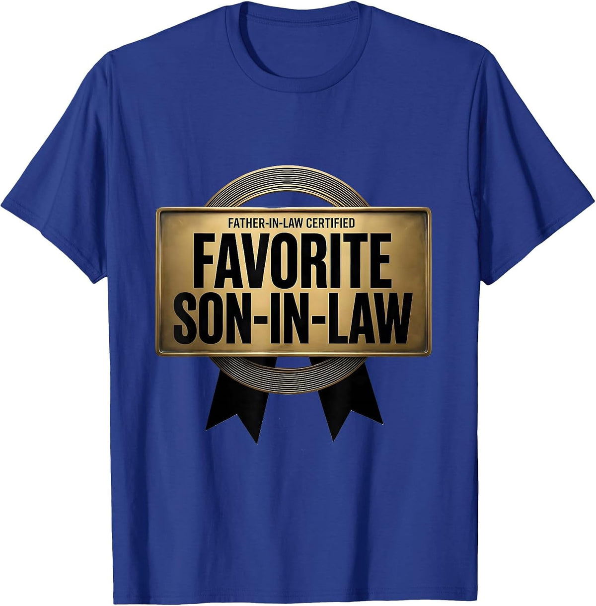 Men's Father-In-Law Certified: Favorite Son-in-Law Funny T-Shirt - Royal Blue