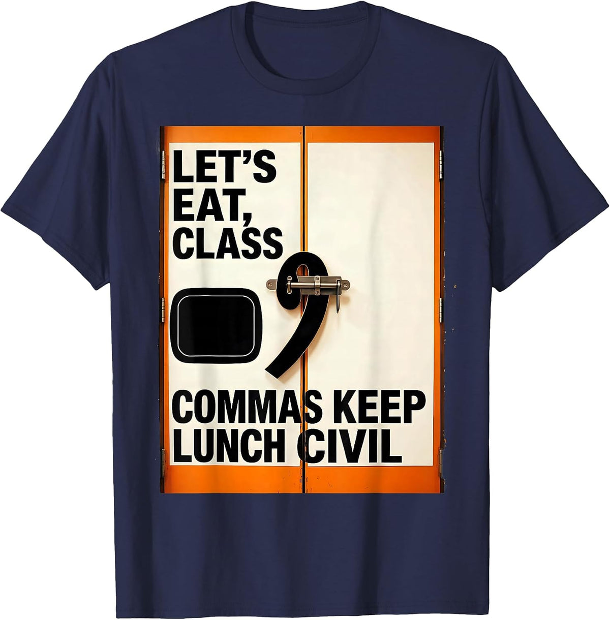 Men's Let's Eat Class Commas Keep Lunch Civil Funny Grammar T-Shirt - Navy Blue