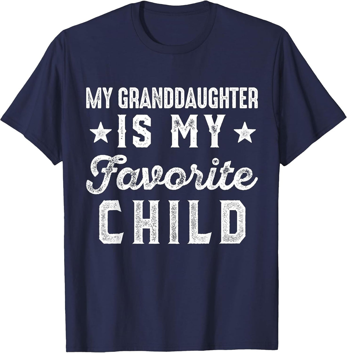 My Granddaughter is My Favorite Child Funny Grandpa Grandma T-Shirt - Navy Blue