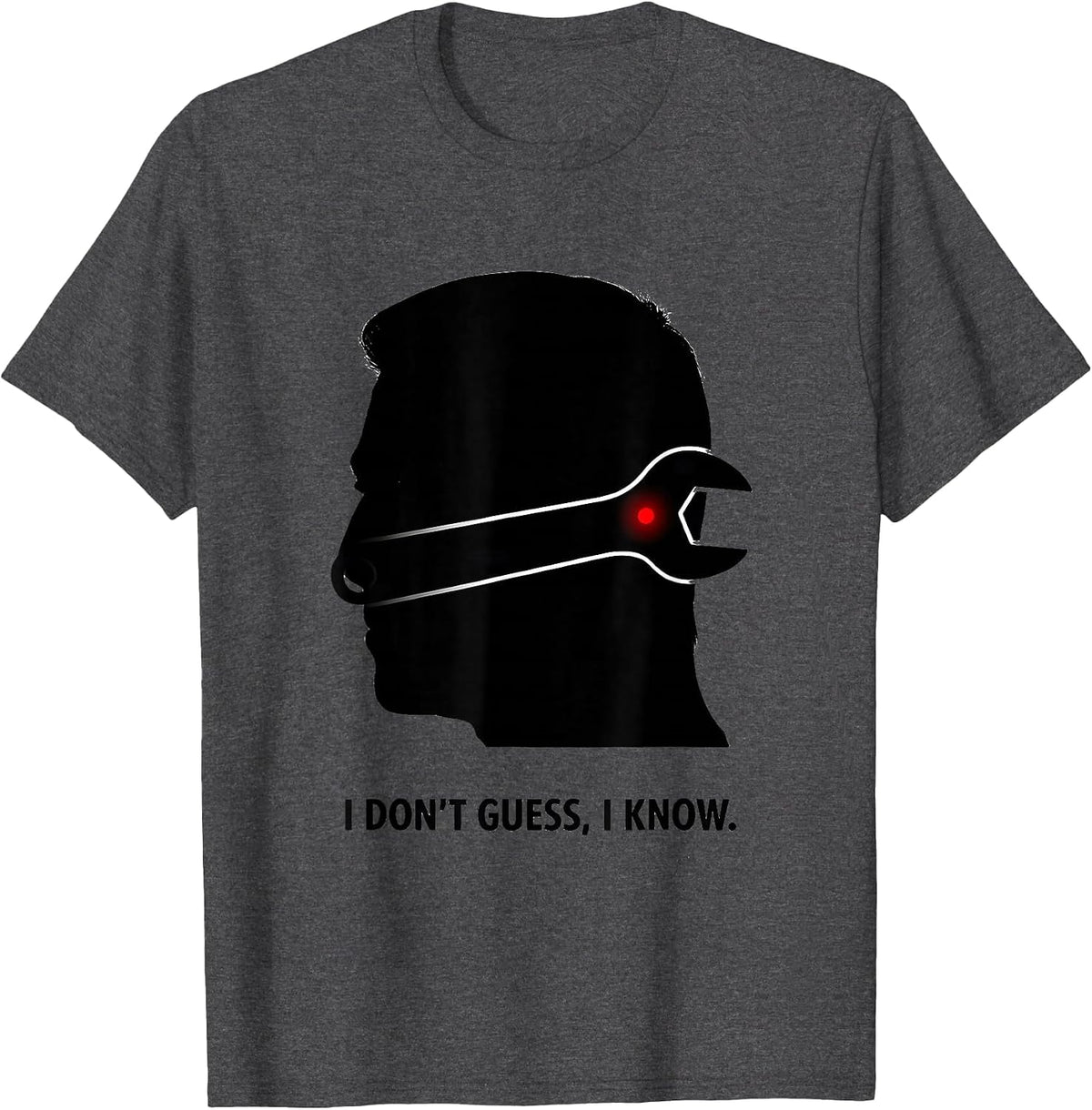 Men's I Don't Guess, I Know Funny Mechanic Garage Gift T-Shirt - Dark Heather Grey