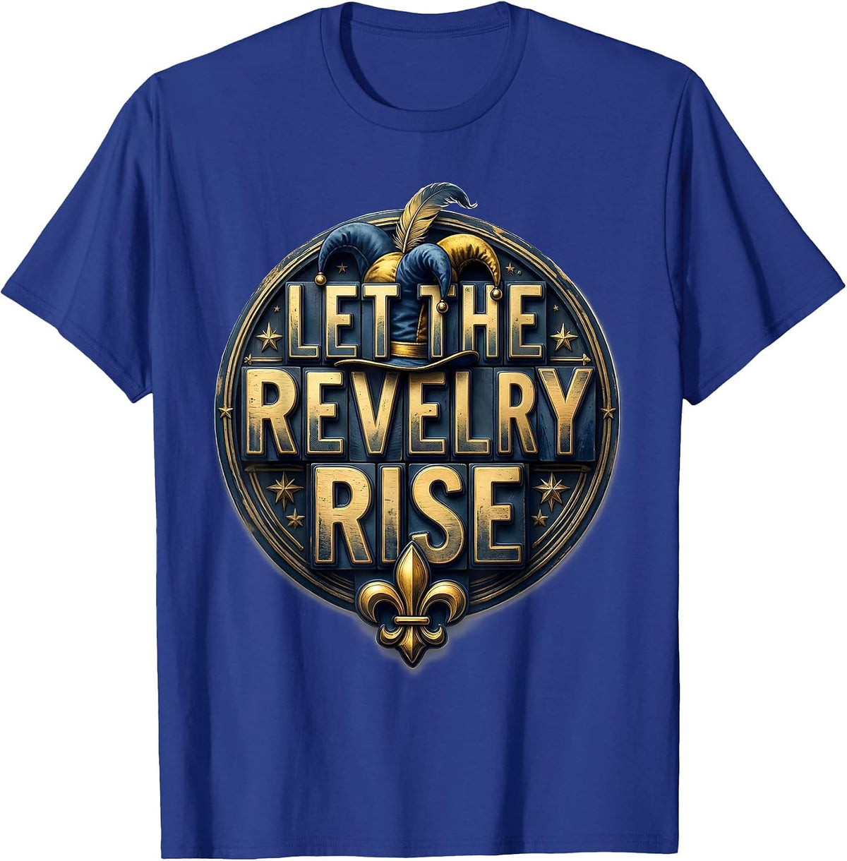 Let The Revelry Rise Funny Family Mardi Gras Parade T-Shirt - Royal Blue