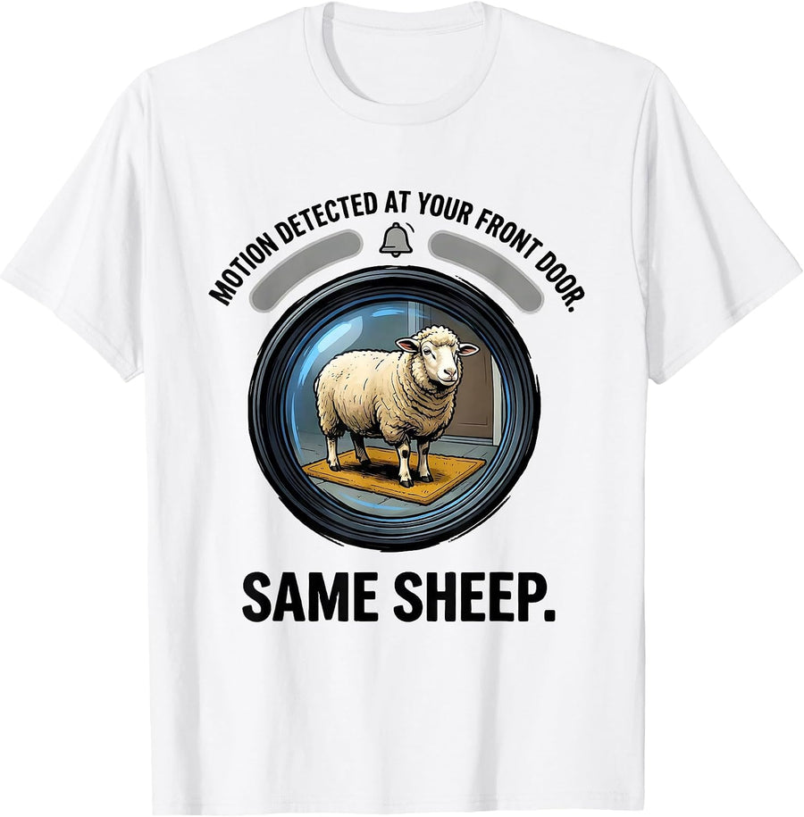 Men's Motion detected at your front door. Same sheep. Funny T-Shirt - White