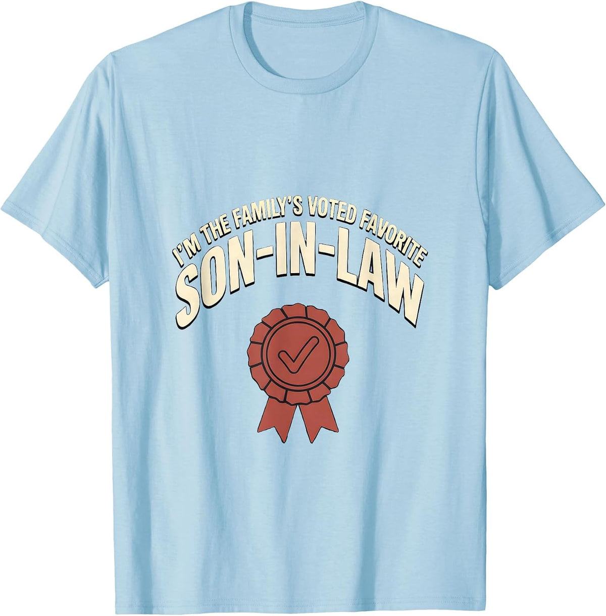 Men's I'm The Family's Voted Favorite Son-In-Law Funny T-Shirt - Baby Blue