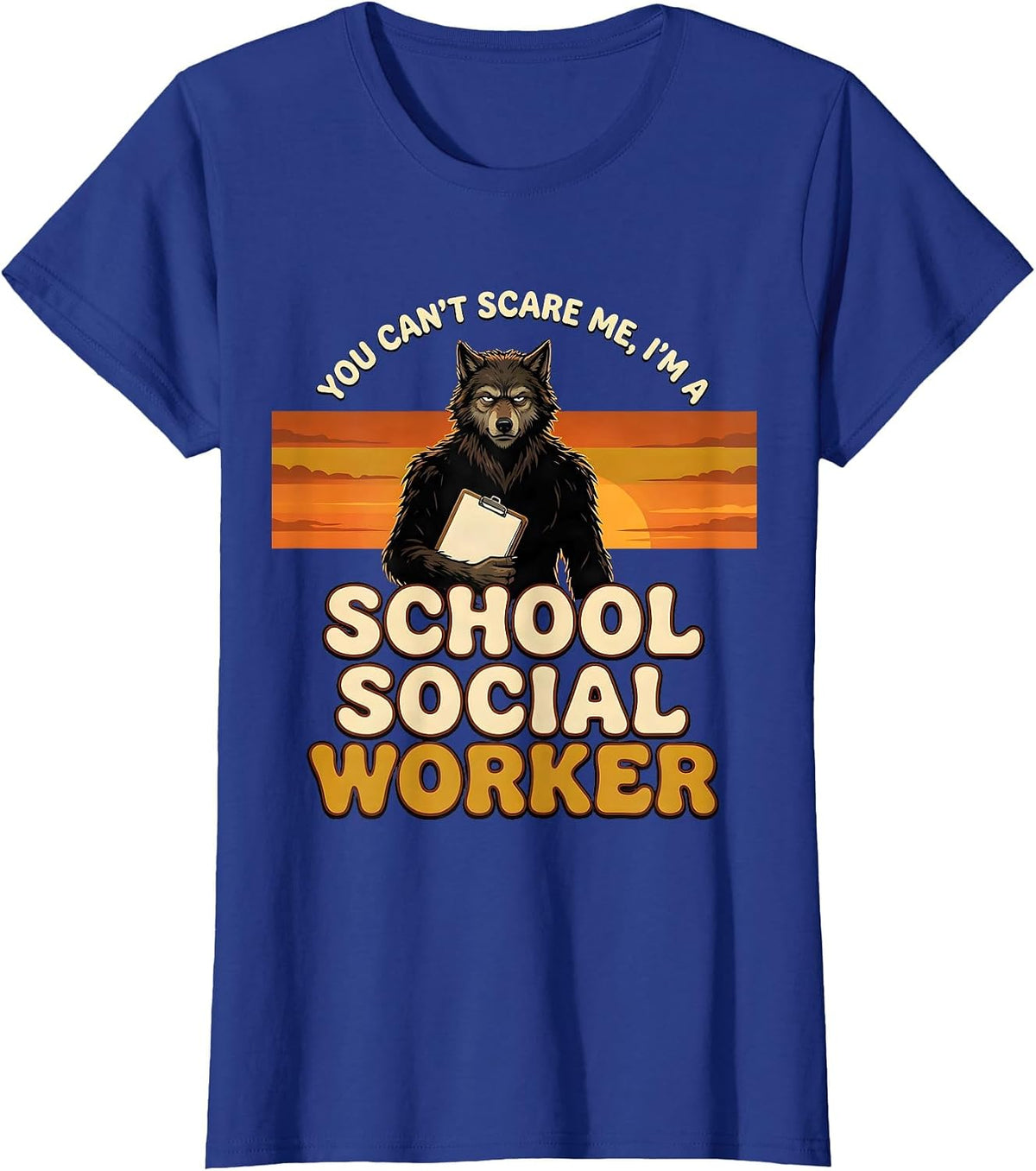 Women's You Can't Scare Me, I'm a School Social Worker Funny T-Shirt - Royal Blue