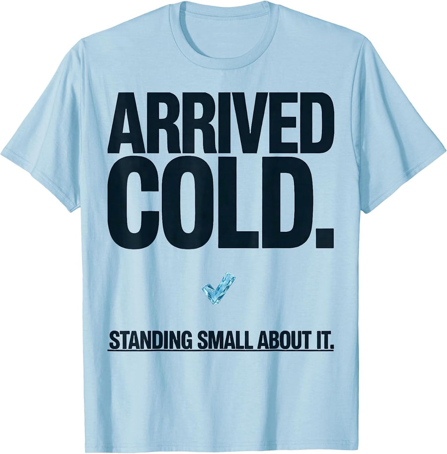 Men's Arrived Cold Standing Small About It Funny Penguin Lover T-Shirt - Baby Blue
