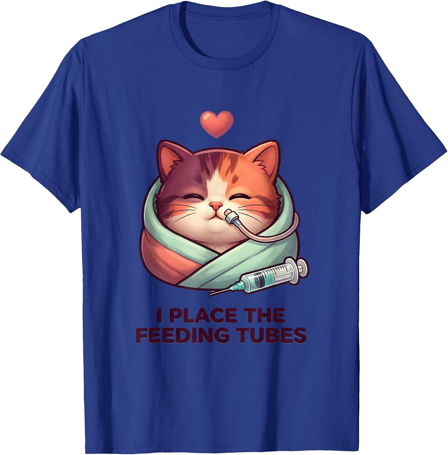 I Place The Feeding Tubes Cute Vet Tech Animal Care Humor T-Shirt - Royal Blue