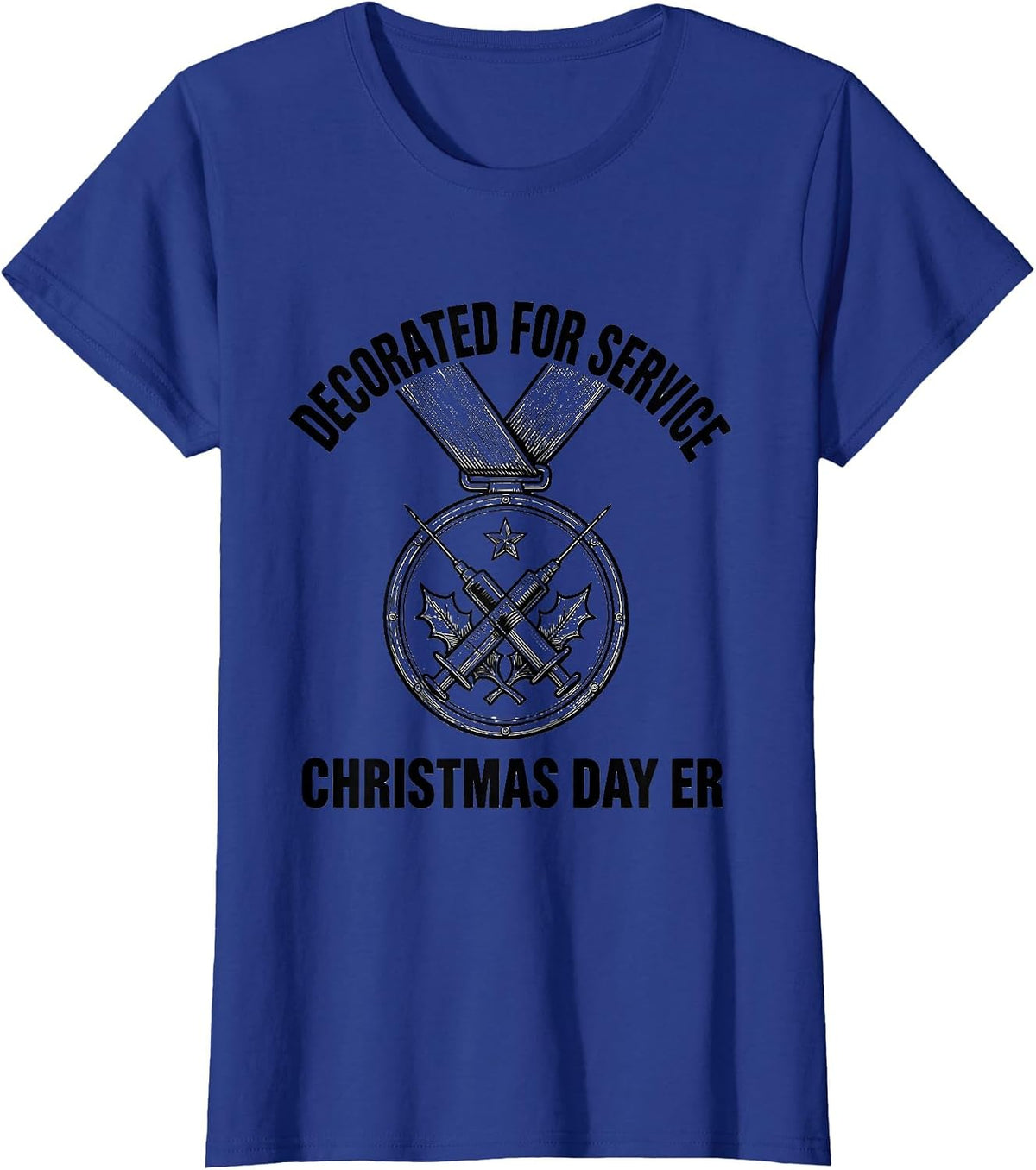 Women's Decorated For Service, Christmas Day ER Funny Nurse Gift T-Shirt - Royal Blue