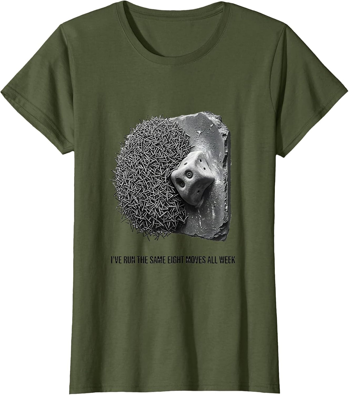 Women's I've Run The Same Eight Moves All Week Funny Rock Climbing T-Shirt - Olive Green