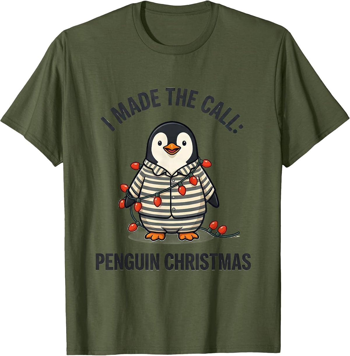 I Made The Call Penguin Christmas Funny Penguin Lover Pajama T-Shirt - Olive Green