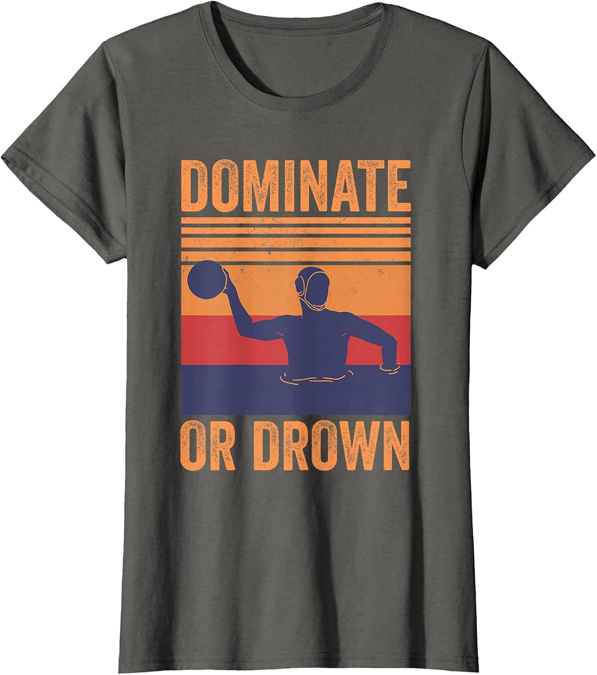 Dominate Or Drown Water Polo Player T-Shirt - Asphalt Grey