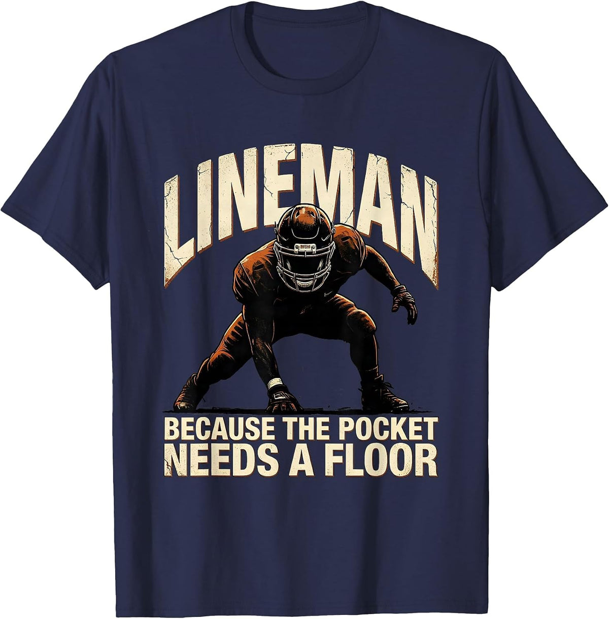 Men's Lineman Because The Pocket Needs A Floor Distressed T-Shirt - Navy Blue
