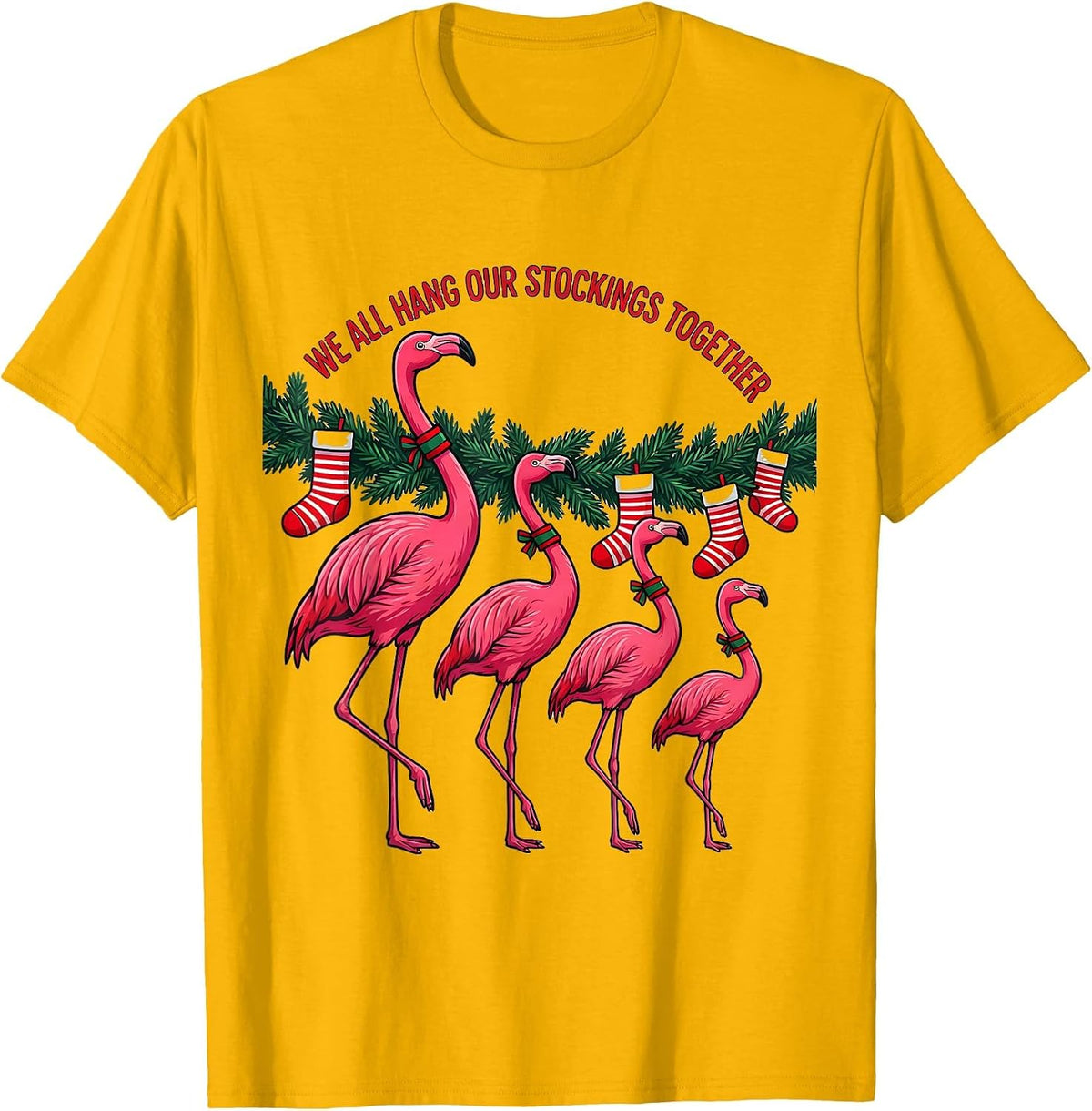 We All Hang Our Stockings Together Funny Pink Flamingo T-Shirt - Golden Yellow