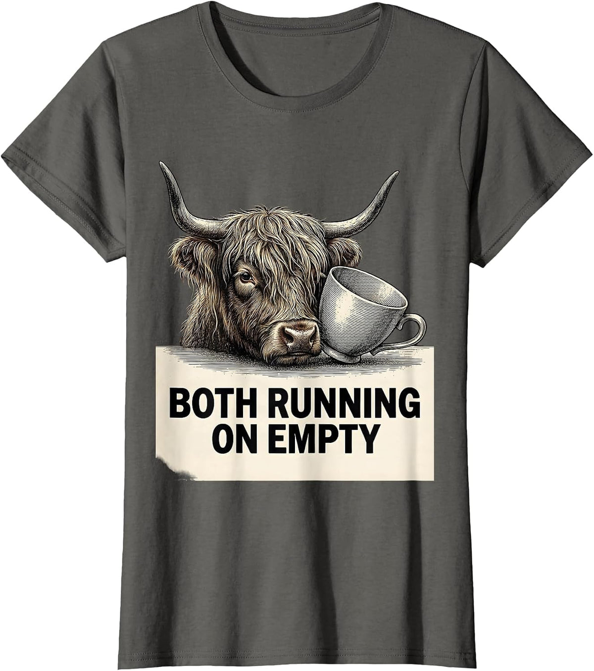 Women's Both Running On Empty Funny Highland Cow Farm Animal Lover T-Shirt - Asphalt Grey