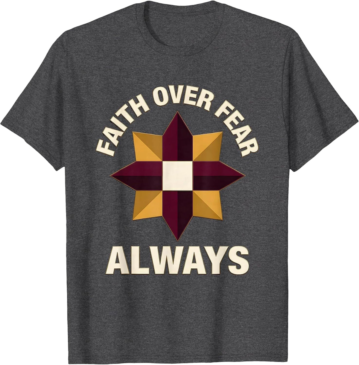 Faith Over Fear Always Religious Inspirational Design T-Shirt - Dark Heather Grey