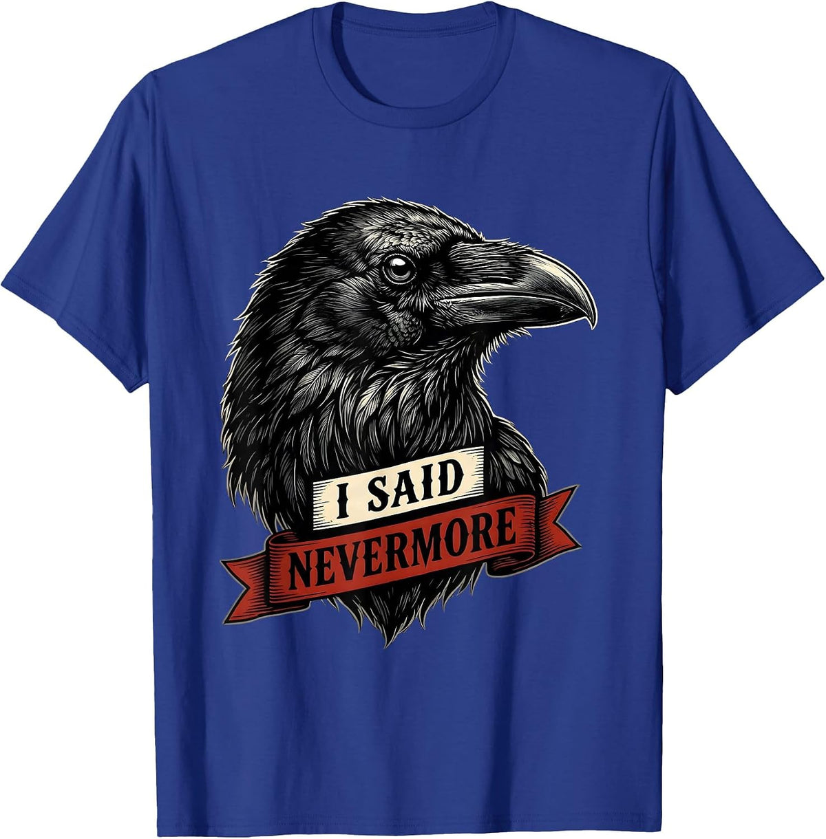 Men's I Said Nevermore Tattoo Gothic Edgar Allan Poe Raven Quote T-Shirt - Royal Blue