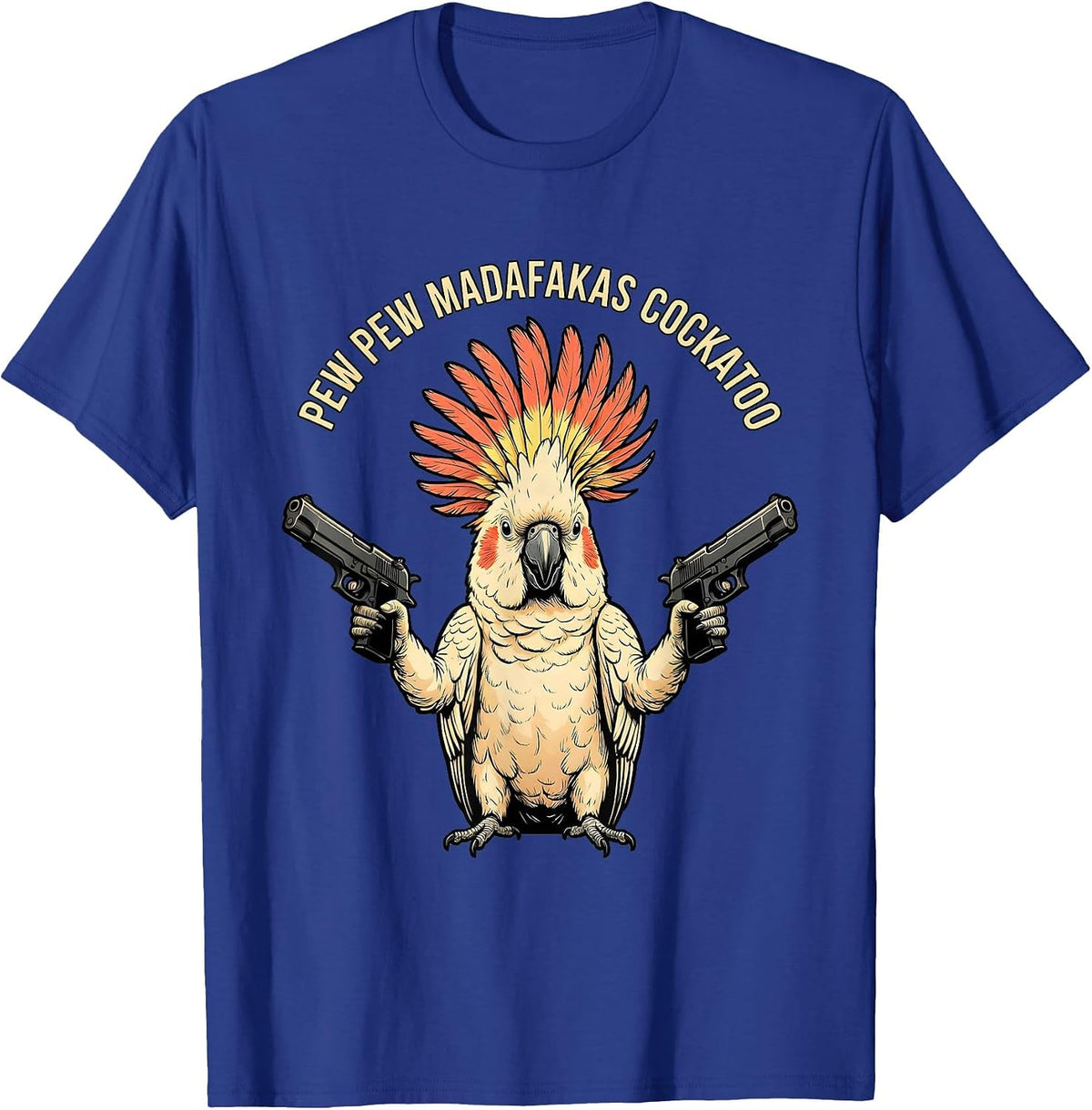 Pew Pew Madafakas Cockatoo Funny Bird Meme Lover Retro T-Shirt - Royal Blue