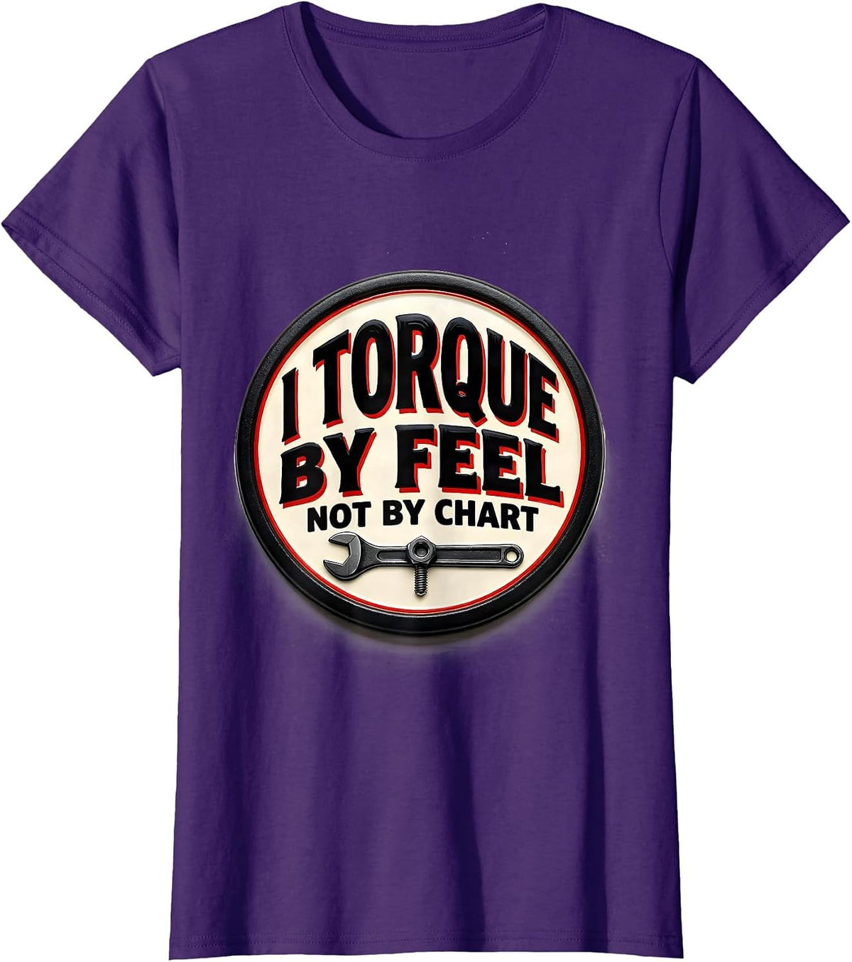 Women's I Torque By Feel, Not By Chart Funny Mechanic Garage T-Shirt - Purple