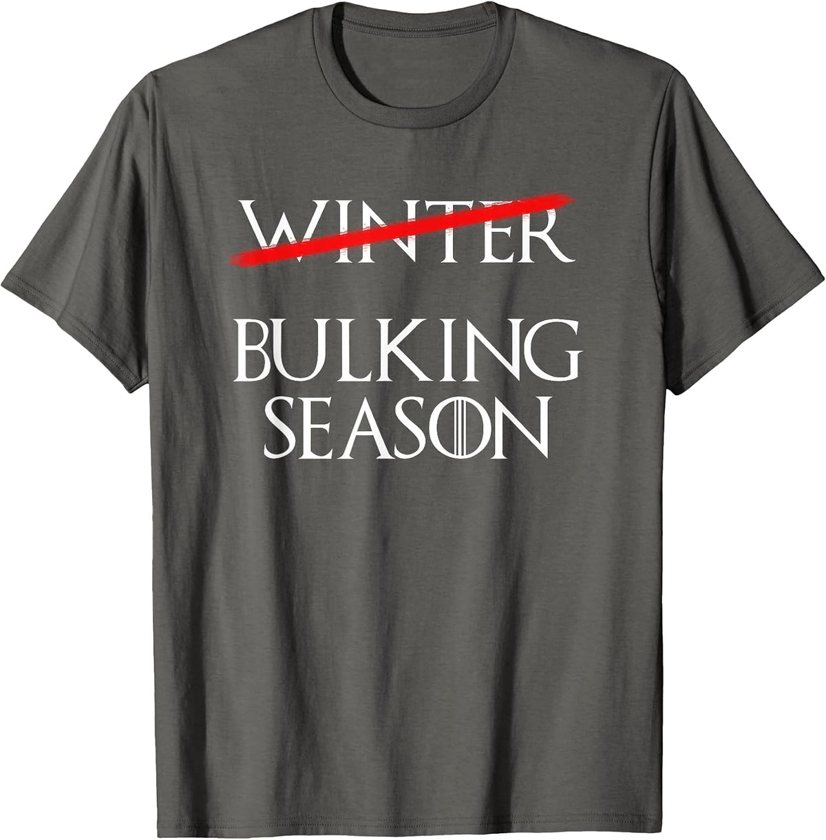 Not Winter Bulking Season Bodybuilder Gains Motivation T-Shirt - Asphalt Grey