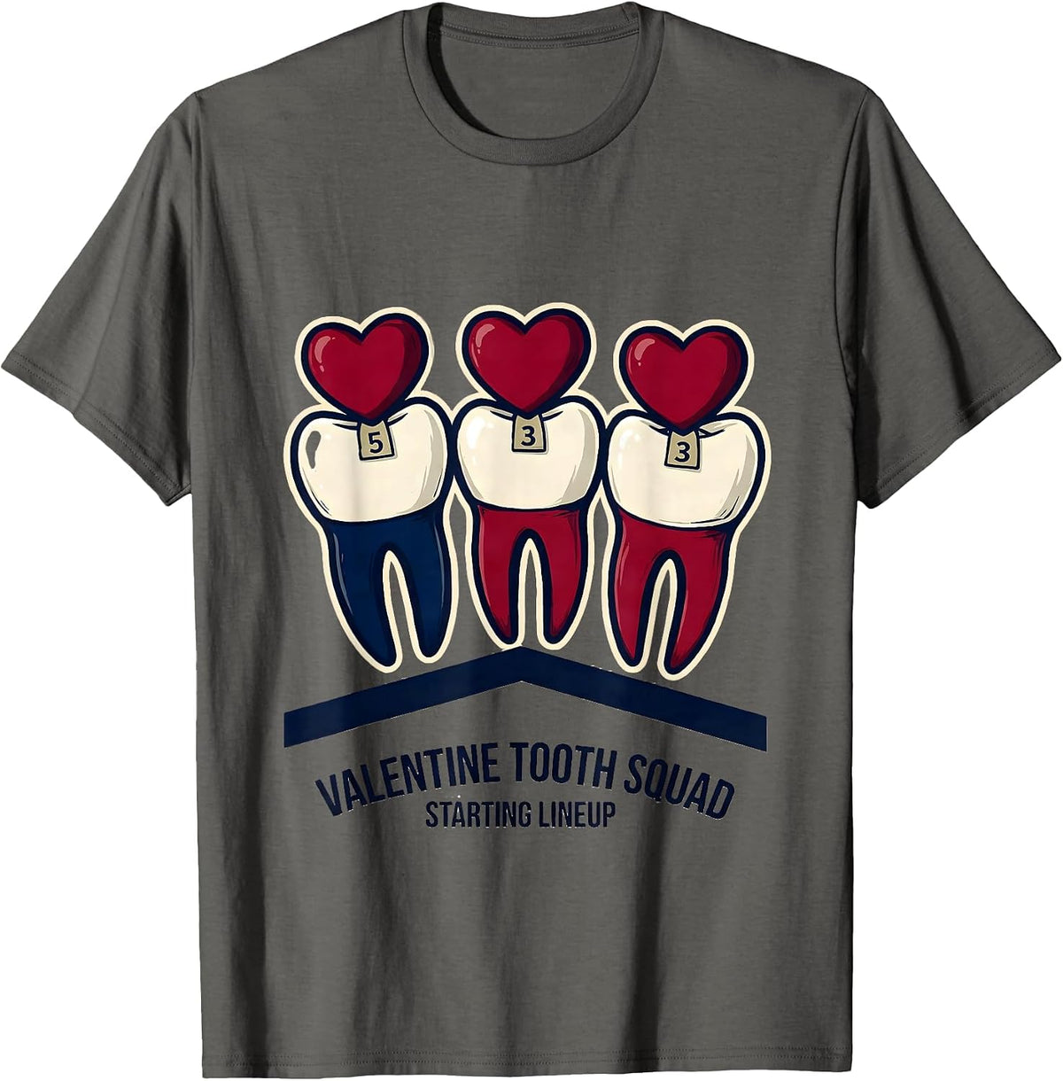 Valentine Tooth Squad Starting Lineup Funny Dental T-Shirt - Asphalt Grey