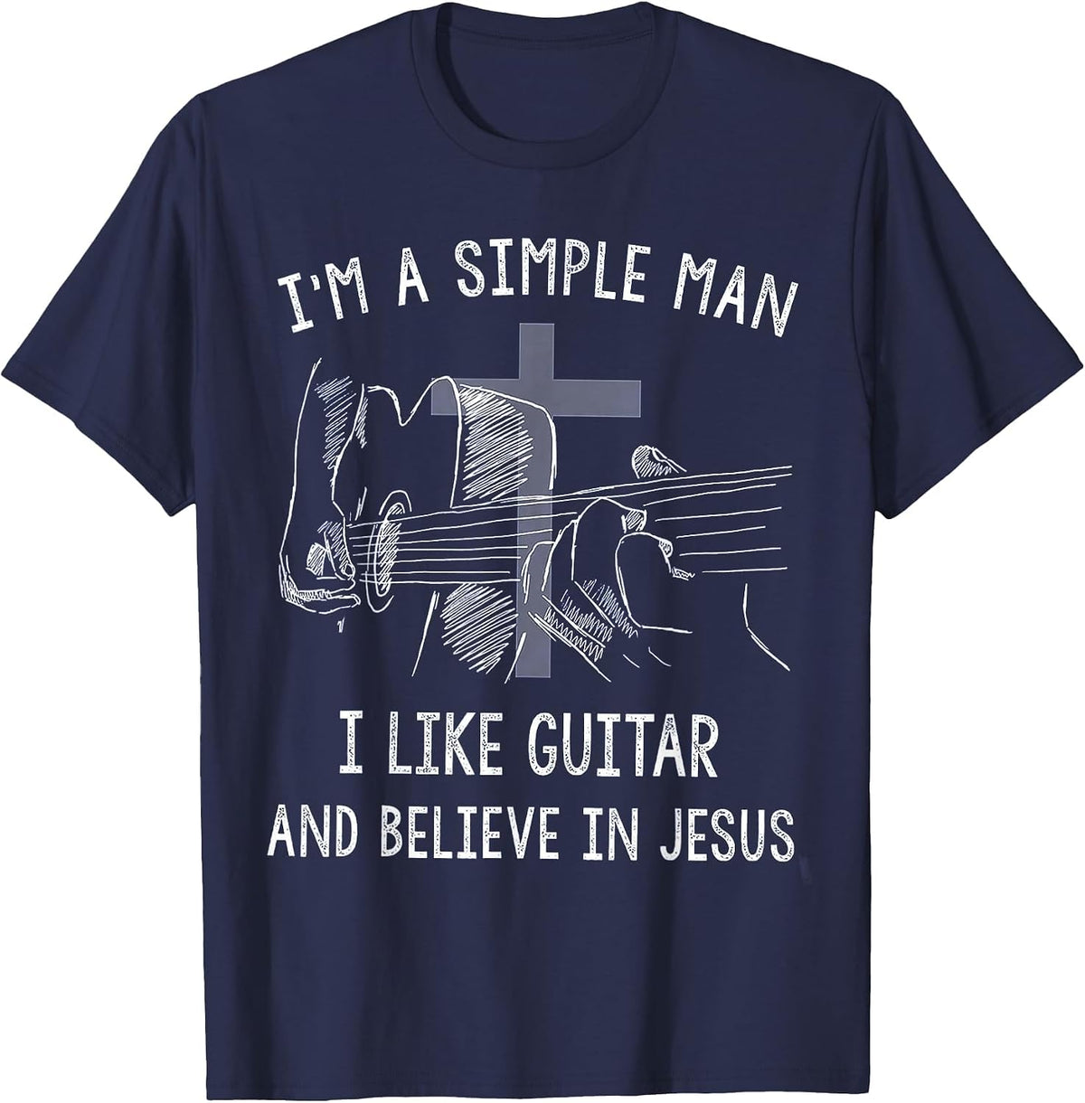 I'm A Simple Man I Like Guitar and Believe in Jesus T-Shirt - Navy Blue