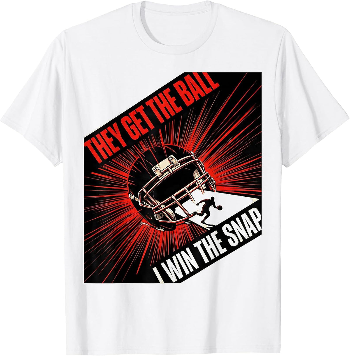 Men's They Get The Ball, I Win The Snap Funny Football Lineman T-Shirt - White