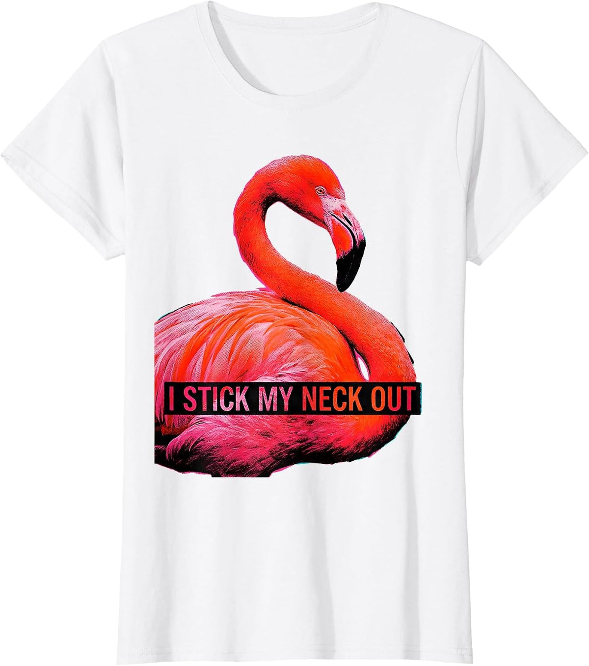 Women's I Stick My Neck Out Funny Flamingo Pop Art Animal Humor T-Shirt - White