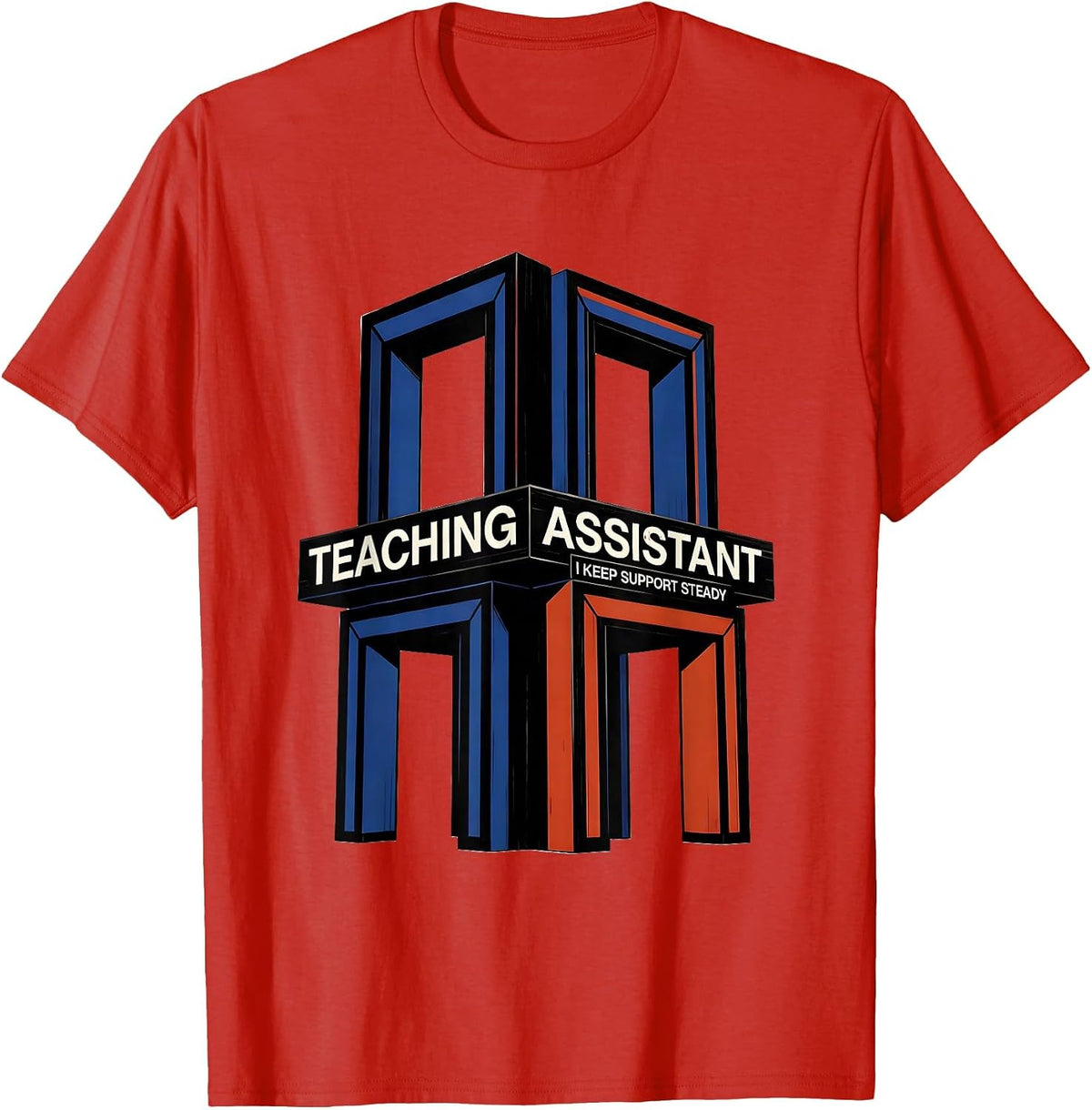Men's Teaching Assistant I Keep Support Steady Role Appreciation T-Shirt - Red