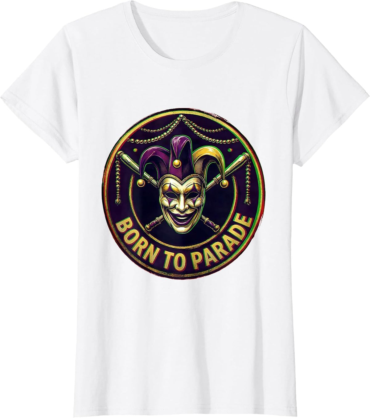 Women's Born to Parade Mardi Gras Festive Design T-Shirt - White