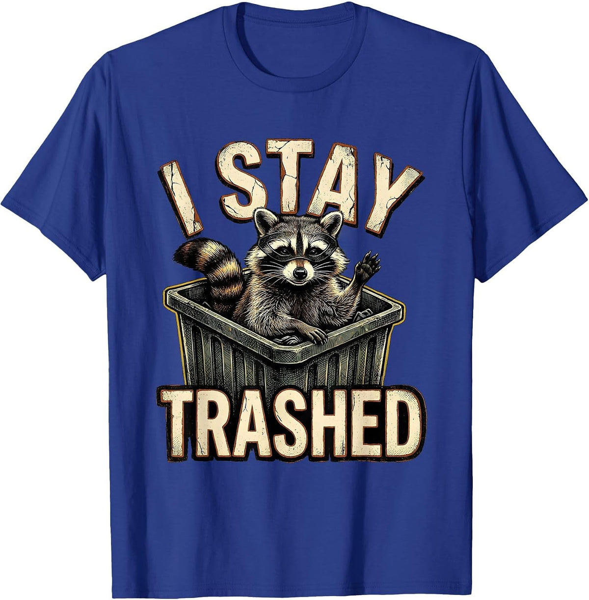 Men's I Stay Trashed Distressed Funny Raccoon Trash Panda Gag Gift T-Shirt - Royal Blue