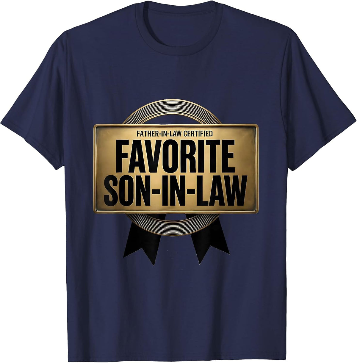 Men's Father-In-Law Certified: Favorite Son-in-Law Funny T-Shirt - Navy Blue