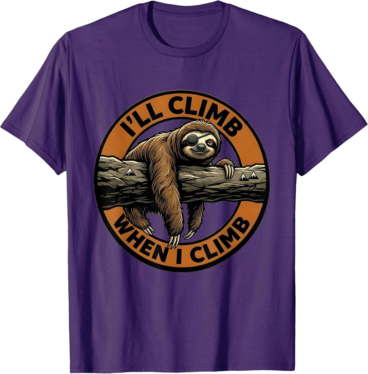 Men's I'll Climb When I Climb Funny Sloth Lazy Humor Animal Lover T-Shirt - Purple