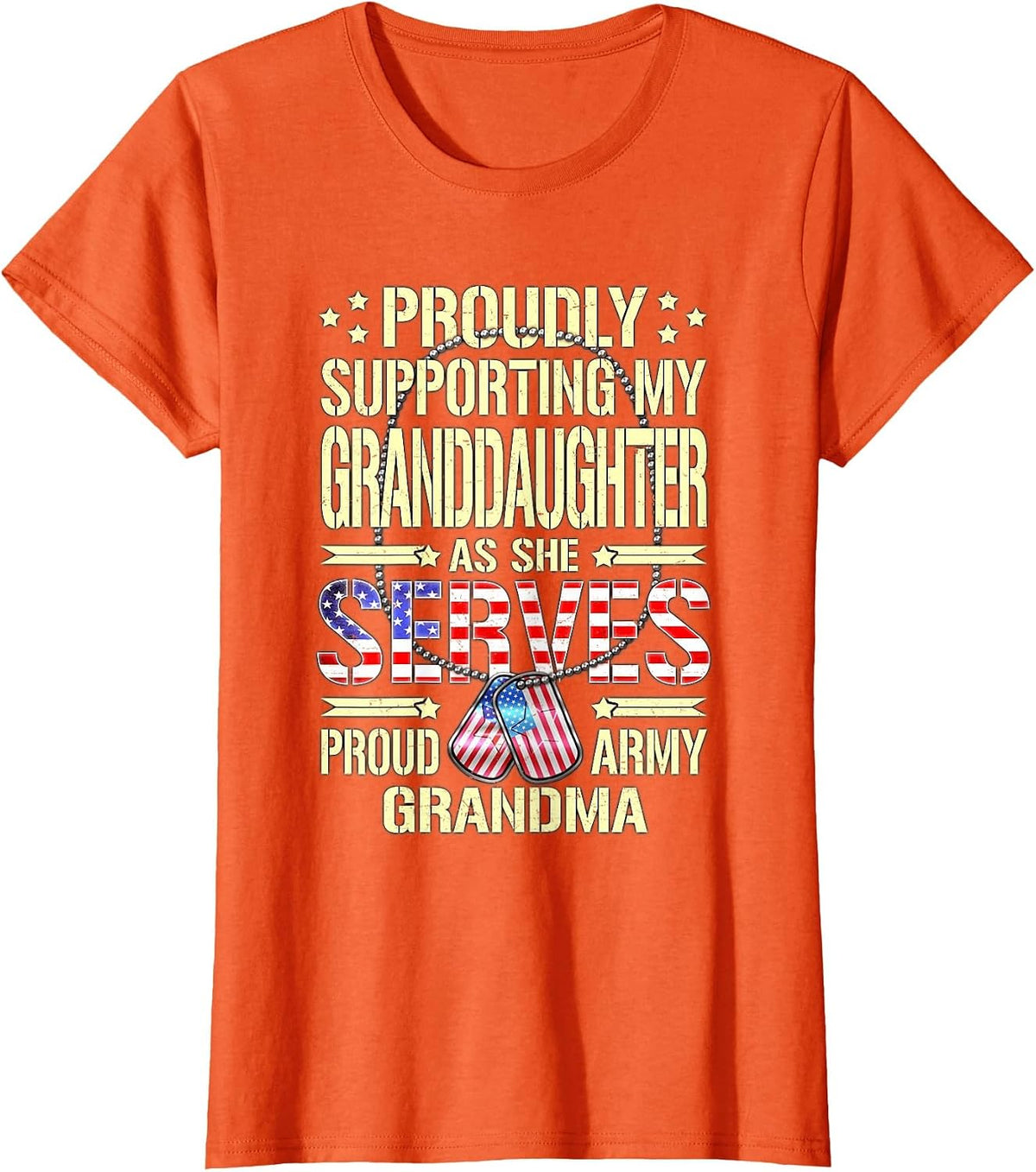 Support My Granddaughter As She Serves - Proud Army Grandma T-Shirt - Orange