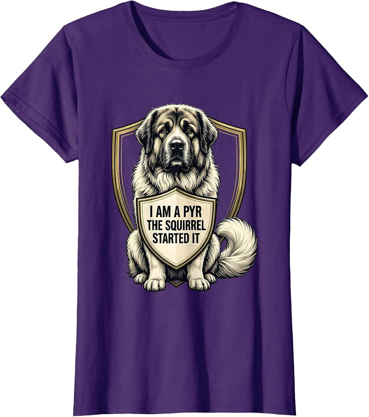 Women's I Am A Pyr The Squirrel Started It Funny Great Pyrenees Dog T-Shirt - Purple