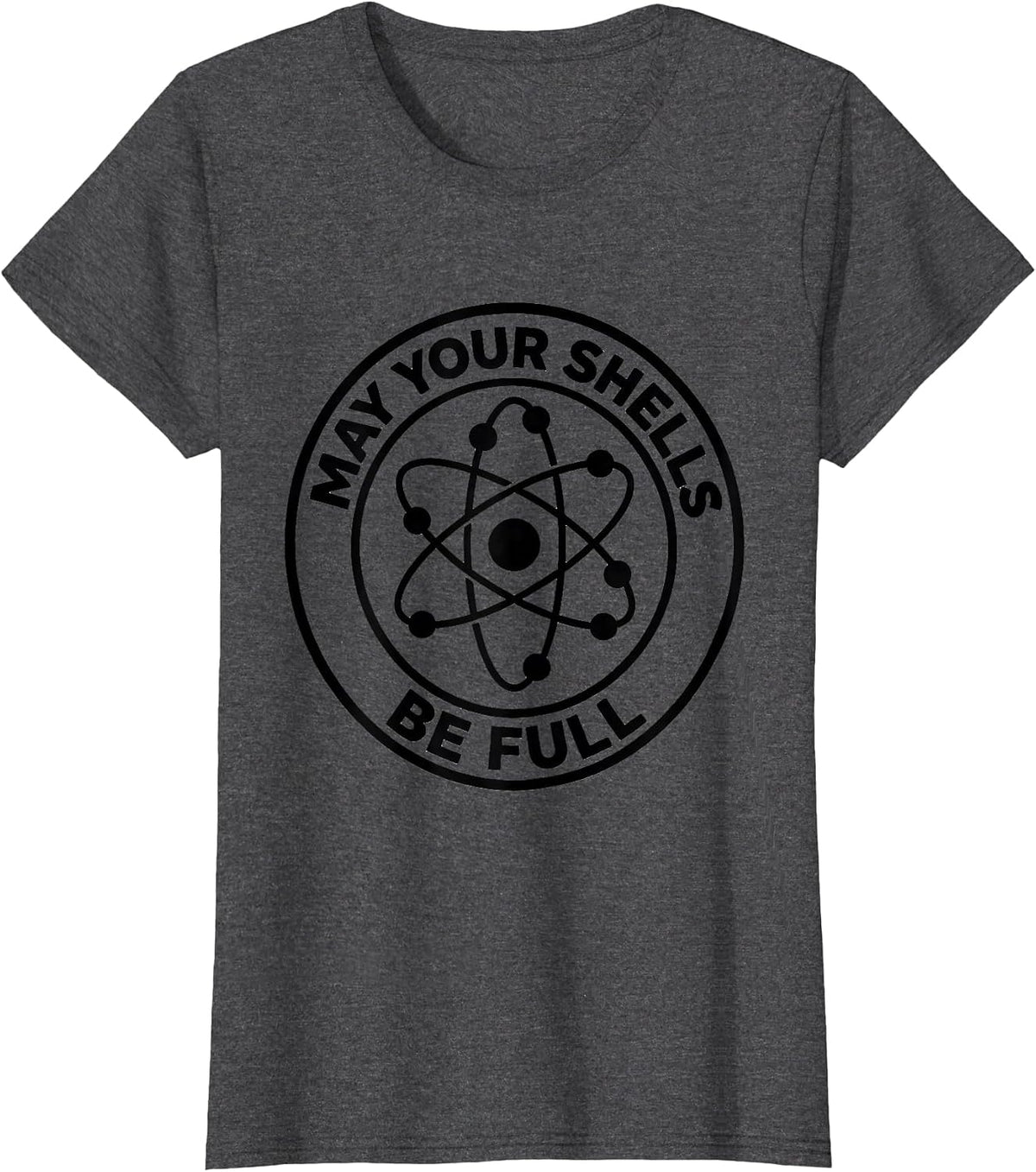 Women's May Your Shells Be Full Funny Chemistry Nerd Humor Science T-Shirt - Dark Heather Grey