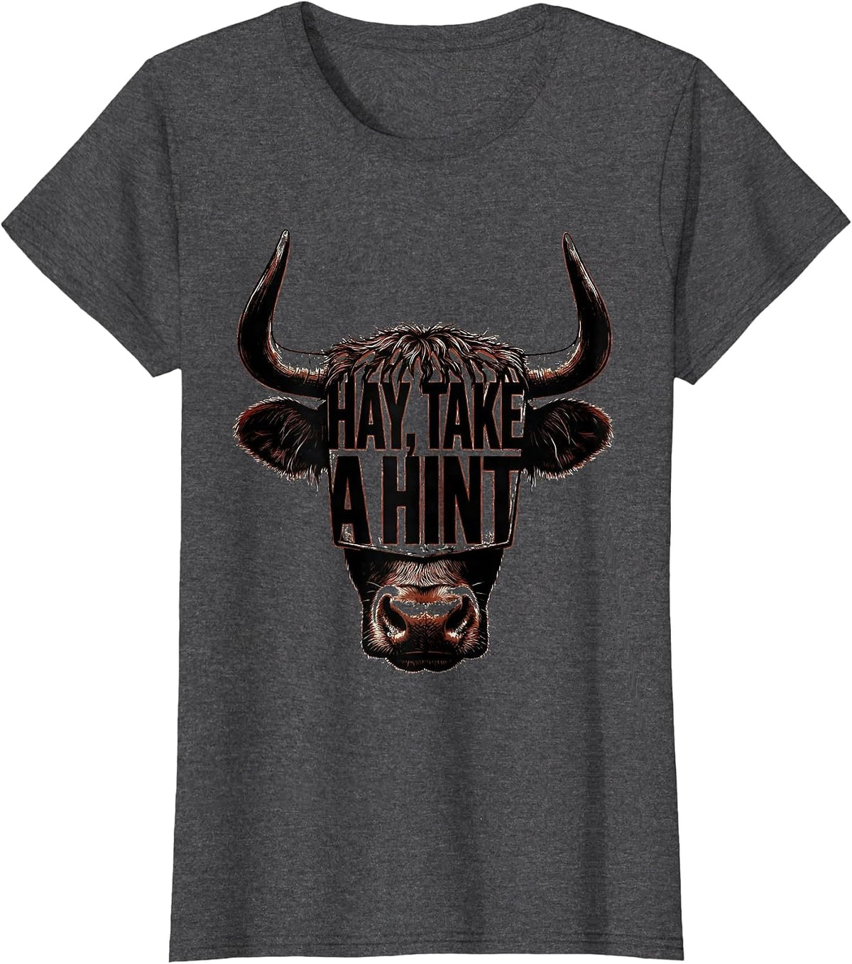 Women's Hay Take A Hint Funny Highland Cow Farm Humor T-Shirt - Dark Heather Grey