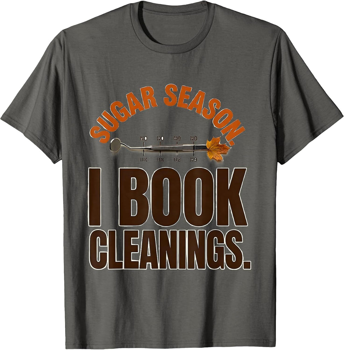 Sugar Season I Book Cleanings Funny Dental Hygienist T-Shirt - Asphalt Grey