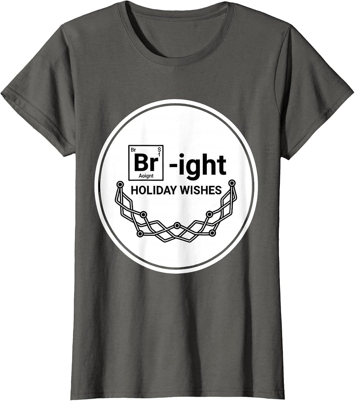 Women's Br-ight Holiday Wishes Funny Chemistry Periodic Table Nerd T-Shirt - Asphalt Grey