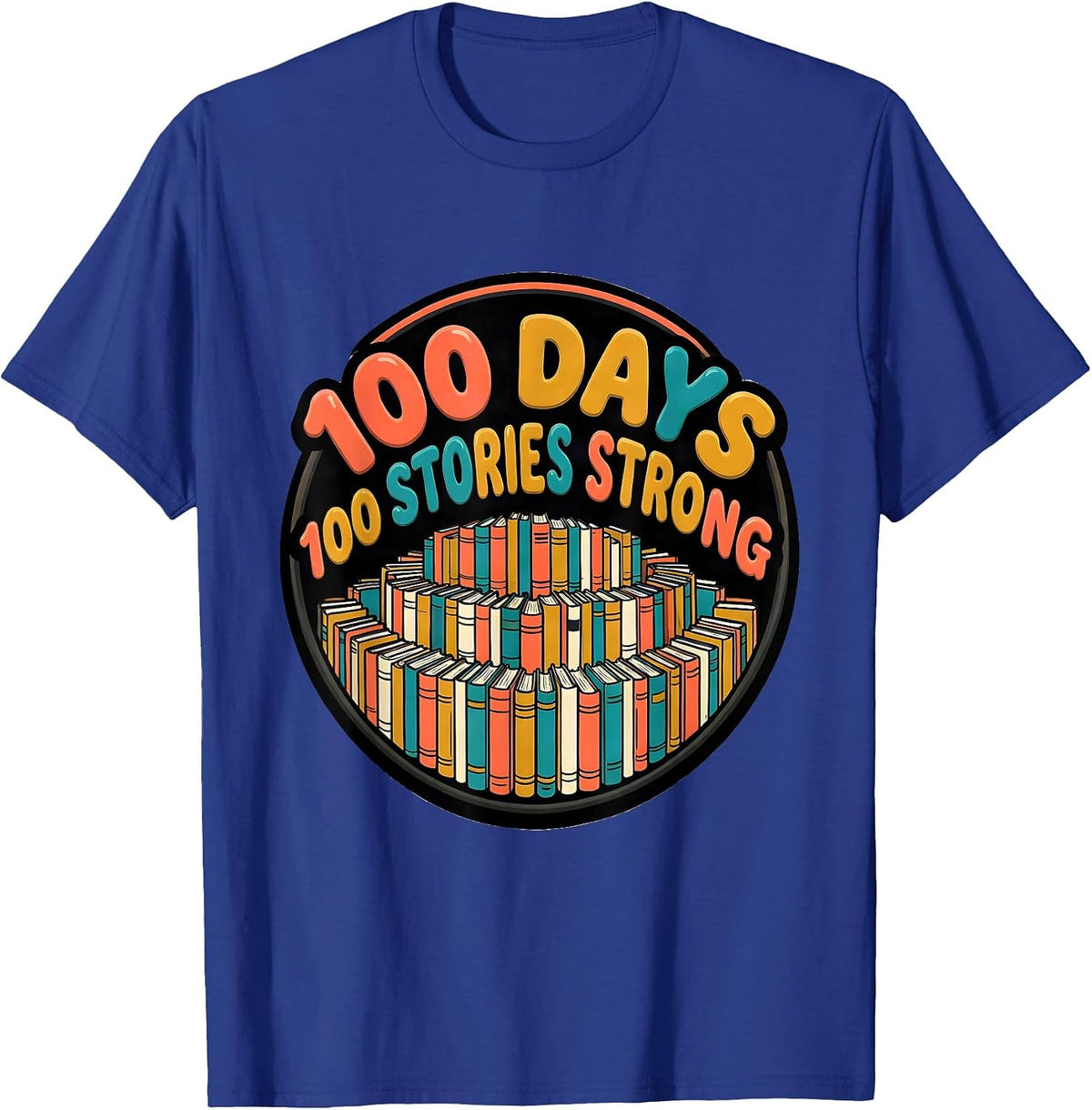 100 Days, 100 Stories Strong Reading Teacher Librarian 100th T-Shirt - Royal Blue